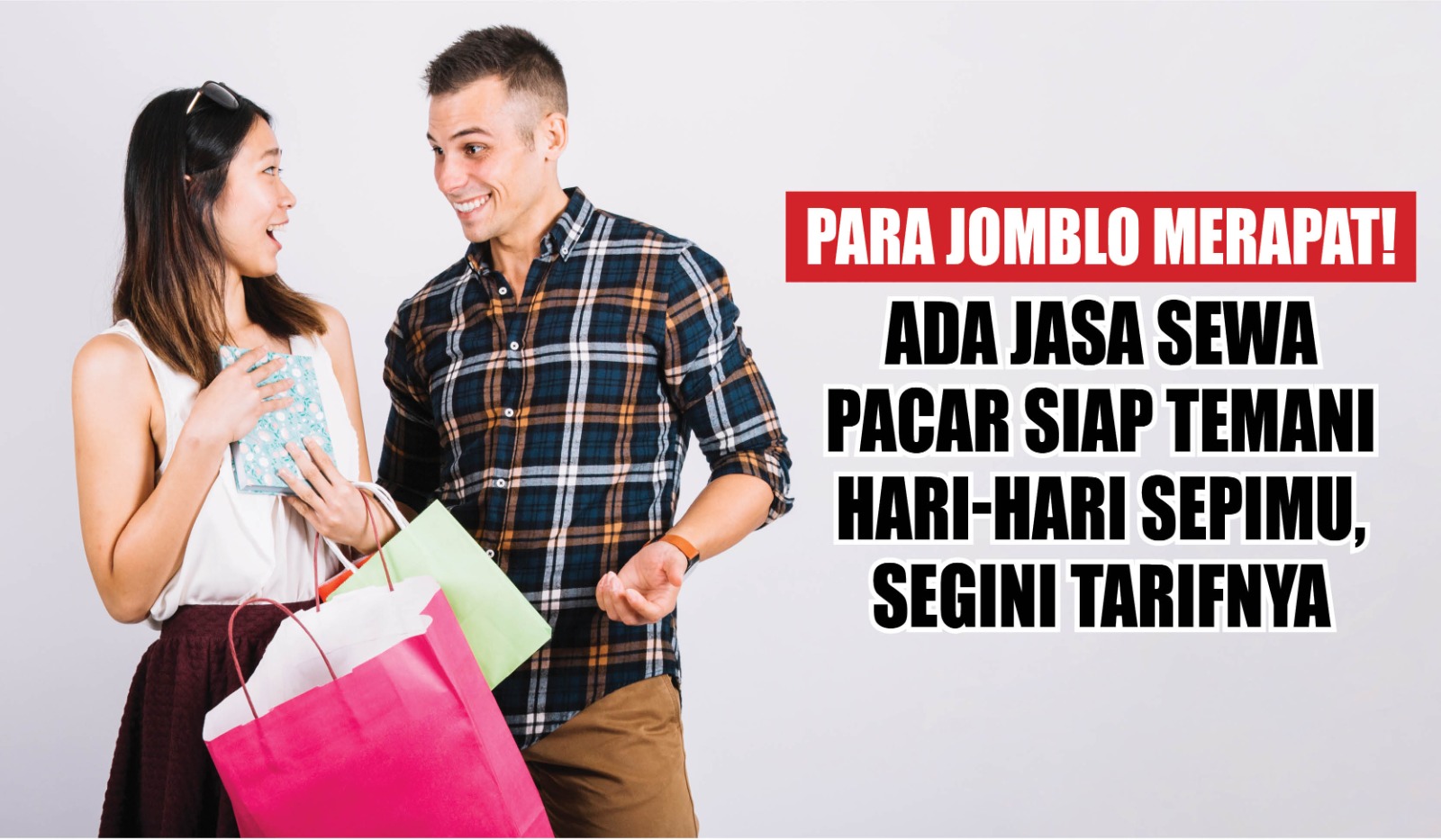 Para Jomblo Merapat! Ada Jasa Sewa Pacar Siap Temani Hari-hari Sepimu, Segini Tarifnya