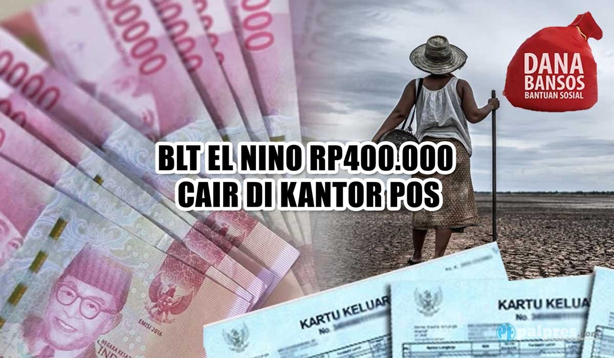 Resmi Blt El Nino Rp400 000 Cair Di Kantor Pos Ini 2 Cara Cek