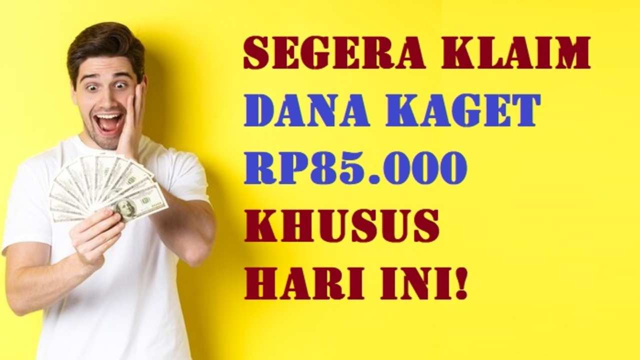 BURUAN KLAIM! Ada DANA Kaget Gratis Rp85.000 hanya untuk 23 April 2025 Ini, Siapa Cepat Dia Dapat