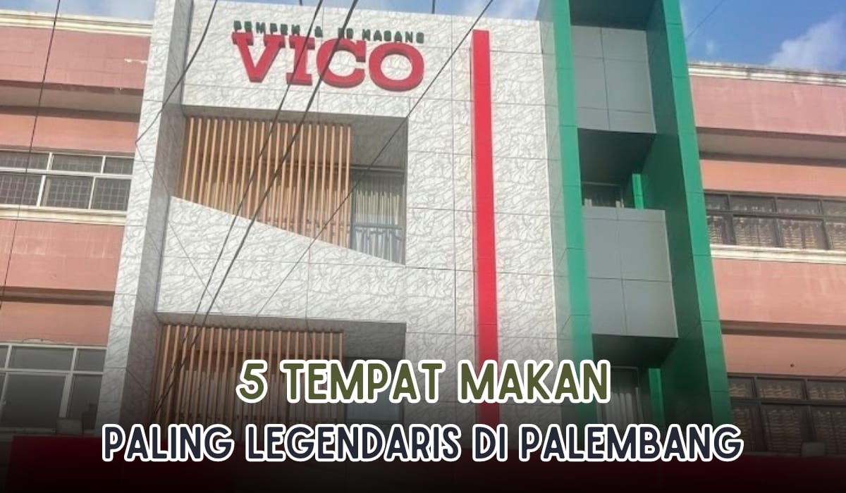 5 Tempat Makan Paling Legendaris di Palembang, 50 Tahun Berdiri Rasa Ga Berubah, Lezat dalam Setiap Suapan!