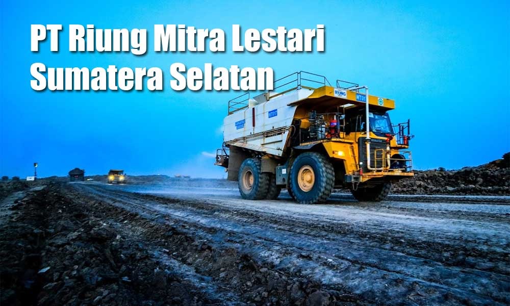 Lowongan Kerja Perusahaan Kontraktor Pertambangan Batubara Nasional PT Riung Mitra Lestari