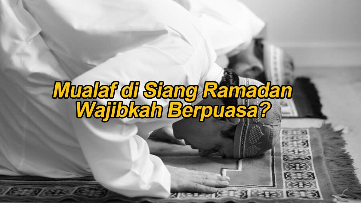Masuk Islam di Siang Ramadan Apakah Langsung Berpuasa? Ini Penjelasannya