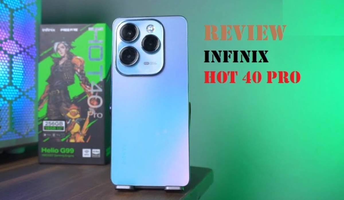 Review Infinix Hot 40 Pro: HP Gaming dengan Desain Keren Khas Anak Muda 