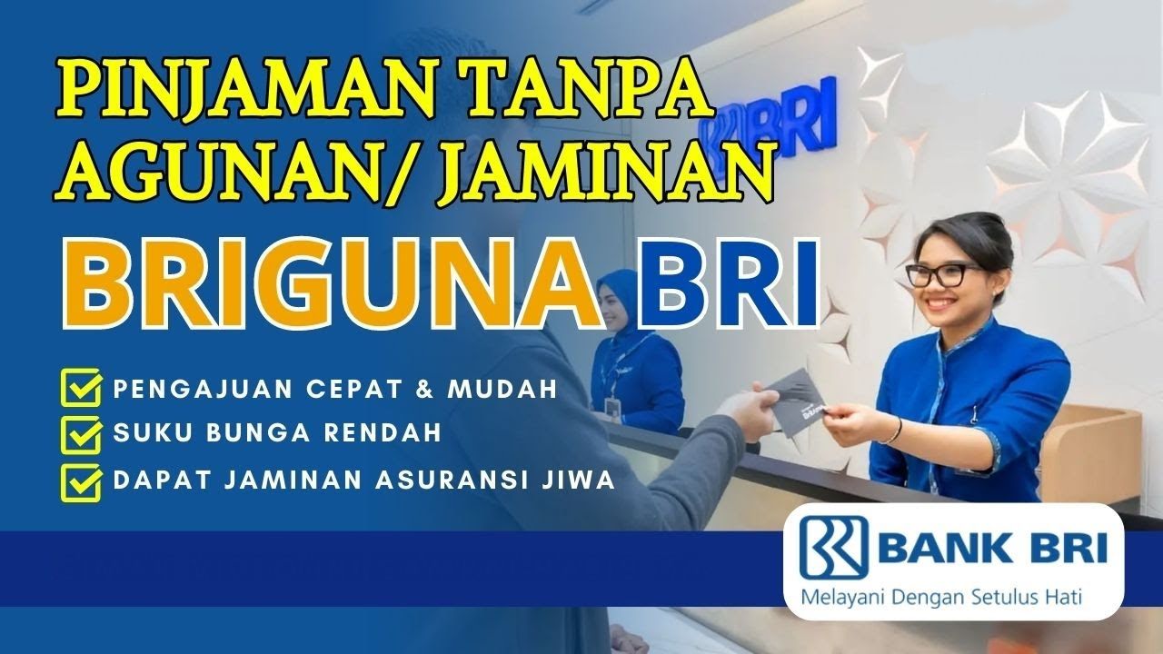 Kredit Tanpa Agunan Bank BRI, Bisa Diajukan Secara Online, Proses Cepat dan Mudah