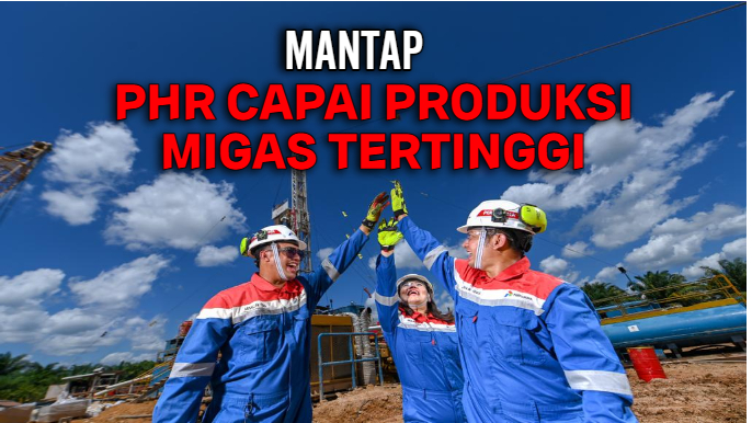 MANTAP, Baru 2 Tahun Ambil Alih Blok Rokan, PHR Capai Produksi Tertinggi, Ini Jumlah Produksi Migasnya!