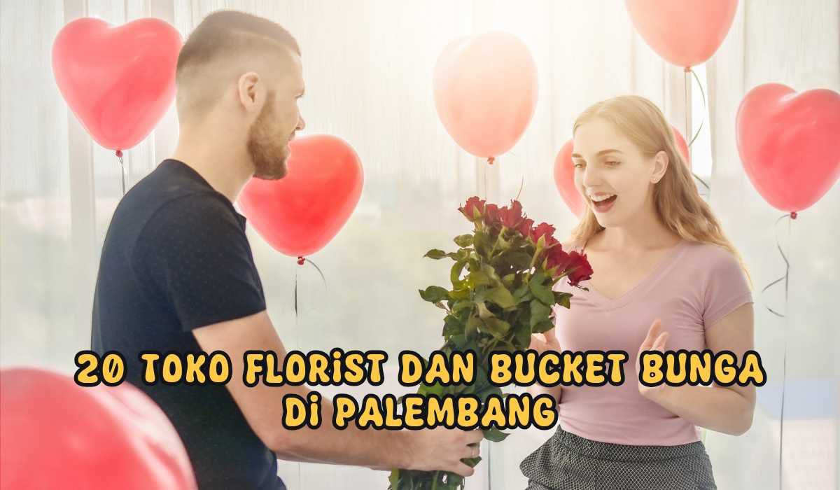 Rayakan Momen Spesial Orang Tersayang dengan Memberi Bunga! Ini 20 Toko Florist dan Bucket Bunga di Palembang
