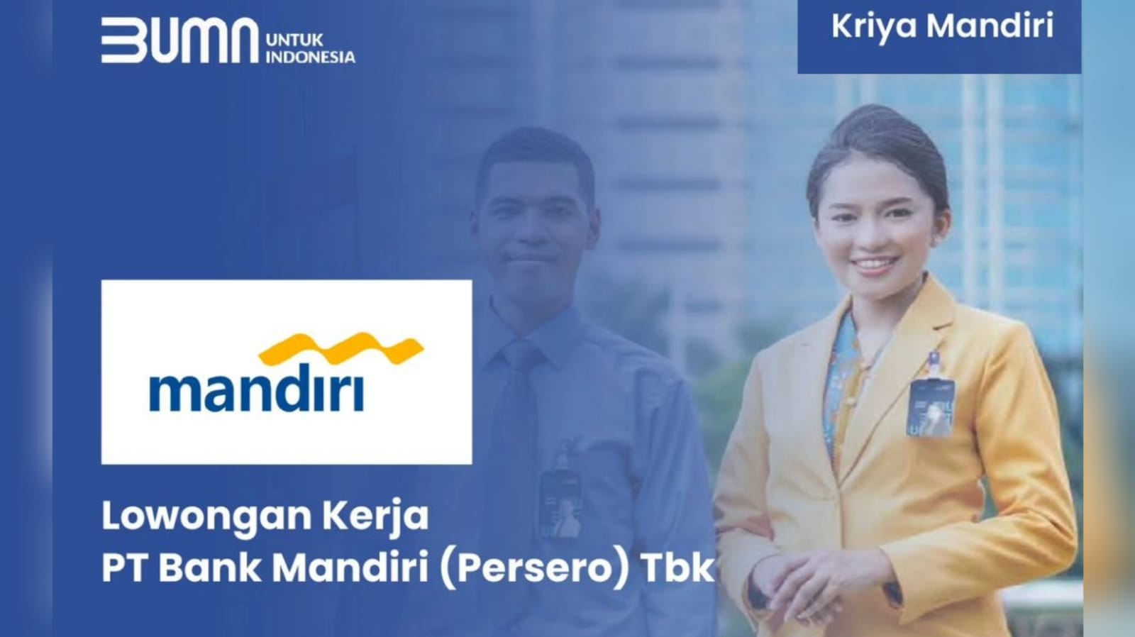 Cara Lamar Lowongan Kerja Terbaru dari BUMN Bank Mandiri untuk Lulusan SMA SMK Program Kriya Mandiri 2024