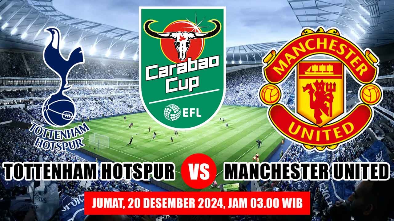 EFL Cup Tottenham Hotspur vs Manchester United 'Perebutan Satu Tempat Babak Perempat Final'