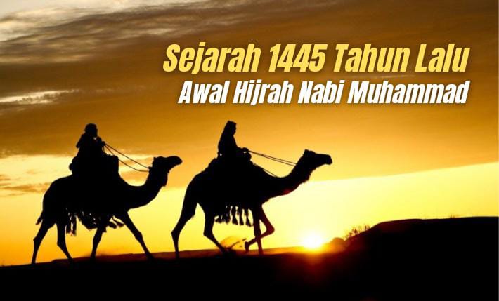 Tadabbur Sejarah Tahun Baru Islam 1445 Hijriah: Awal Hijrah Nabi Muhammad SAW
