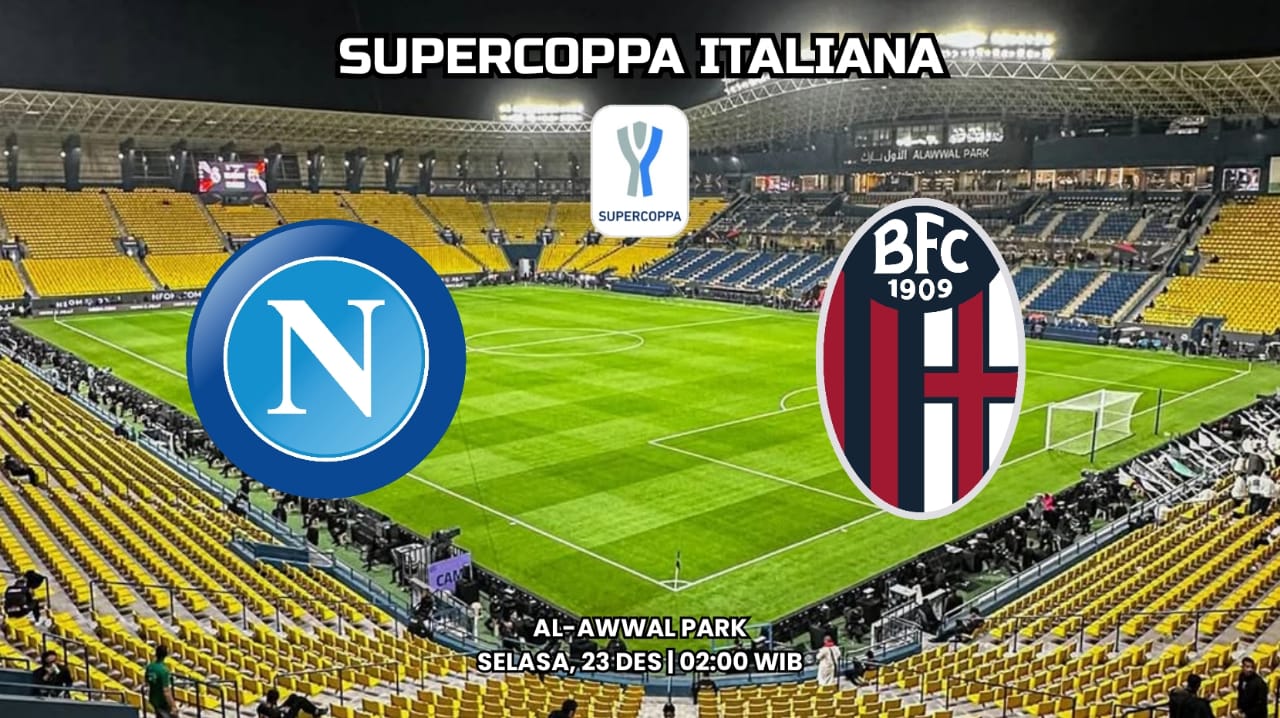 Final Supercoppa Italiana: Napoli vs Bologna Siapa yang Akan Menang dan Tumbang?