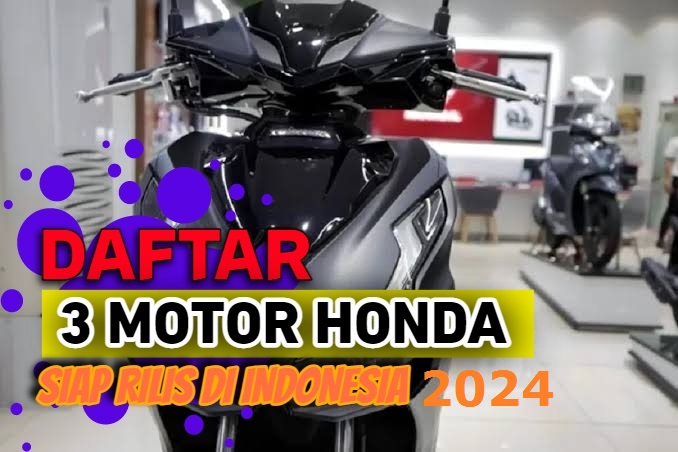 2024, Honda Siapkan 3 Motor Baru Bakal Masuk Indonesia, Ini Daftar ...