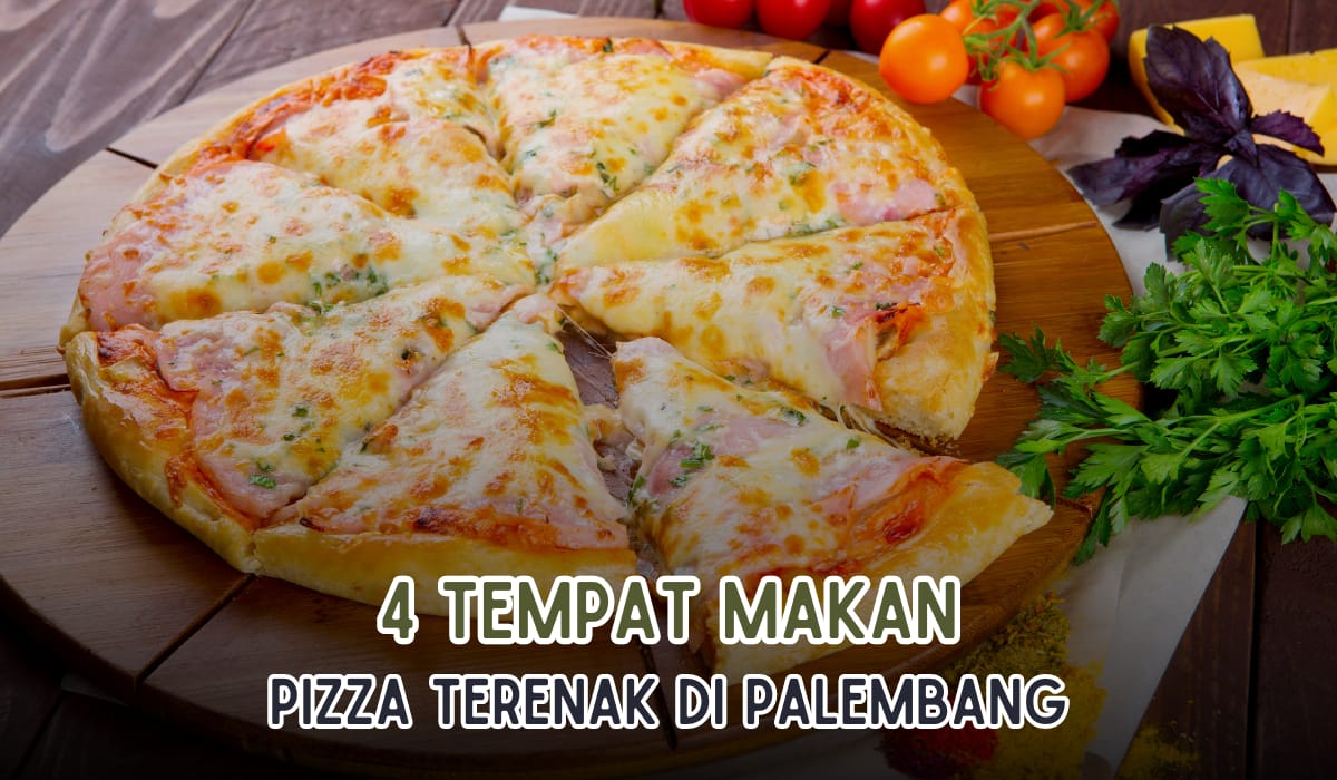 Pizza Hut Lupakan Dulu, 4 Kedai Pizza Paling Murah di Palembang dengan Rasa Bintang Lima