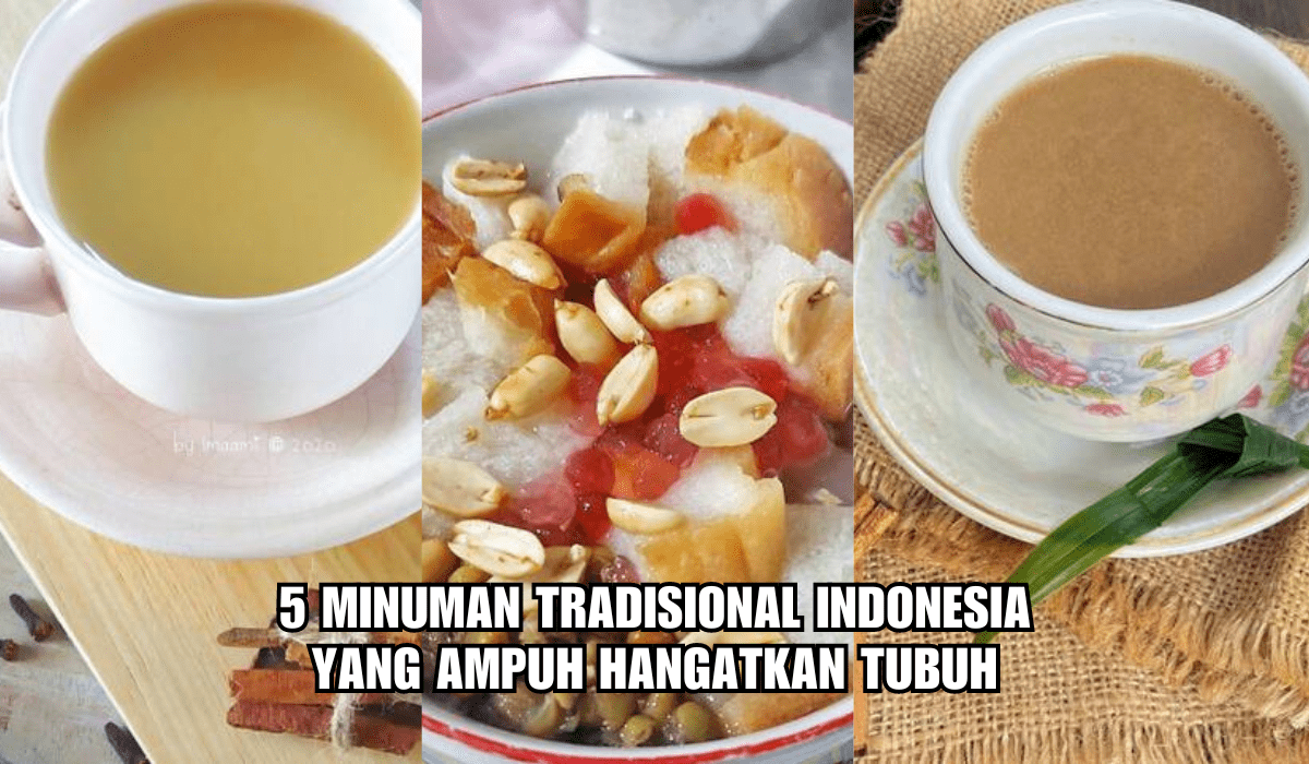 5 Minuman Tradisional Indonesia yang Ampuh Hangatkan Tubuh, Cocok Diminum Saat Musim Hujan!