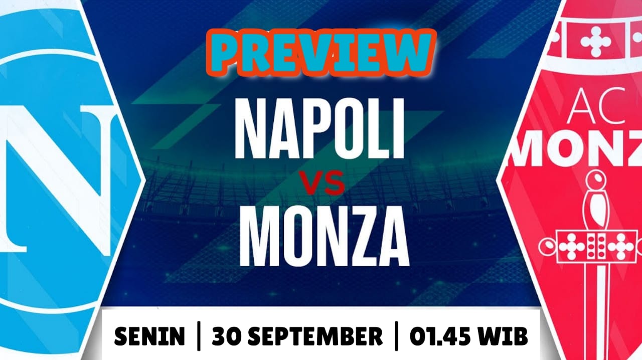 Preview Serie A: Napoli vs Monza Berita Tim, Susunan Pemain dan Prediksi