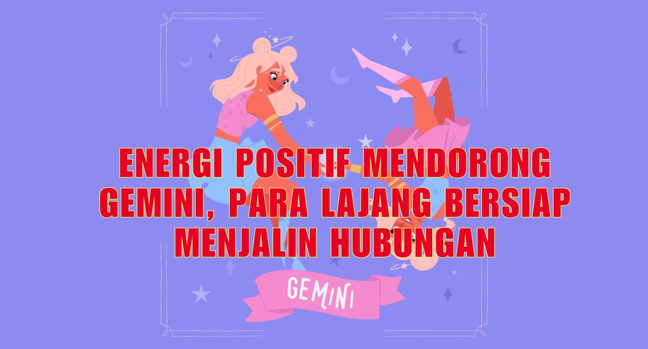 Energi Positif Mendorong Gemini, Hari Ini Adalah Waktu yang Tepat Membangun Hubungan Romantis, Tapi Keuangan..