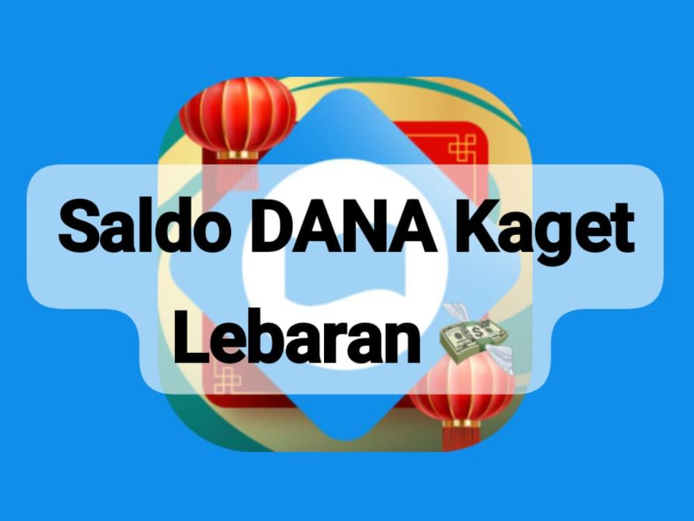 BERKAH IDUL FITRI! Klaim Saldo DANA Rp199.000 Hanya dengan Sekali Klik 