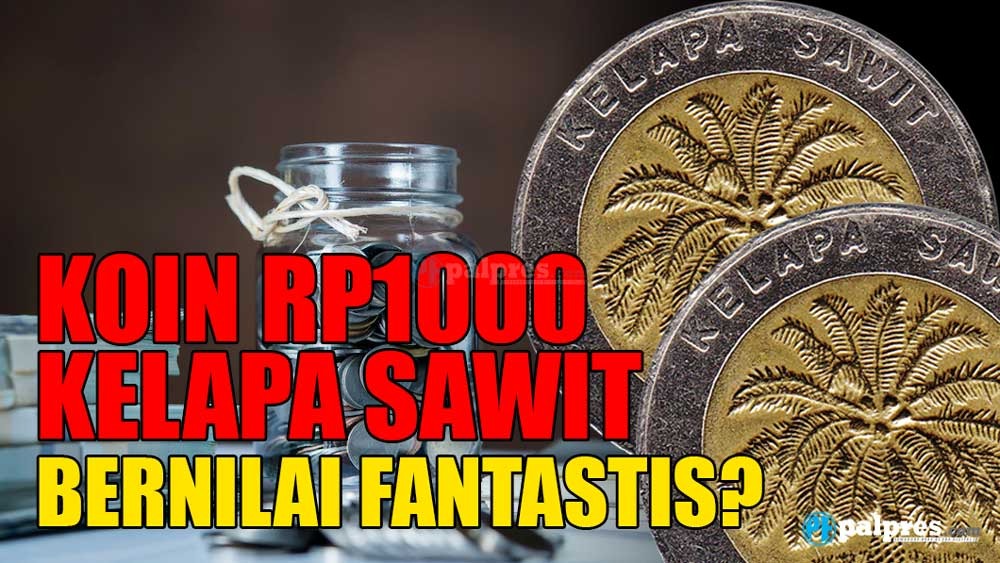 Dijual Rp500 Juta Per 40 Keping, Ini 3 Fakta Tentang Uang Koin Rp1.000 Kelapa Sawit!