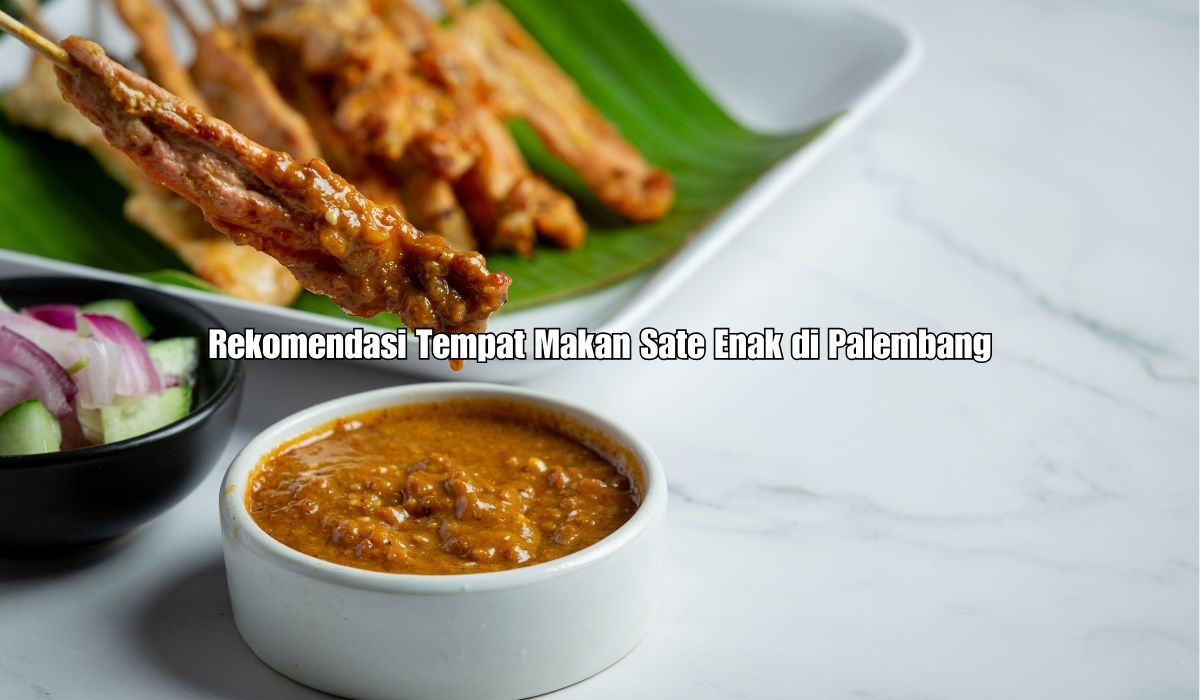 4 Rekomendasi Tempat Sate Enak di Palembang, Harga Murah Kuah Kacangnya bikin Mau Nambah!