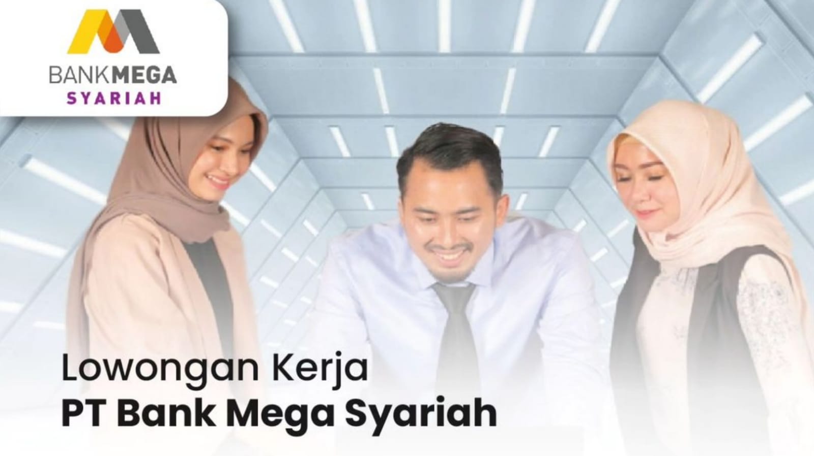 PT Bank Mega Syariah Buka Lowongan Kerja Terbaru Lulusan D3 dan S1, Simak Cara Lamarnya!