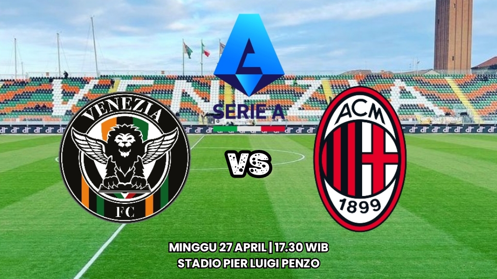 Prediksi Venezia vs AC Milan - Preview Serie A, Kabar Tim dan Susunan Pemain
