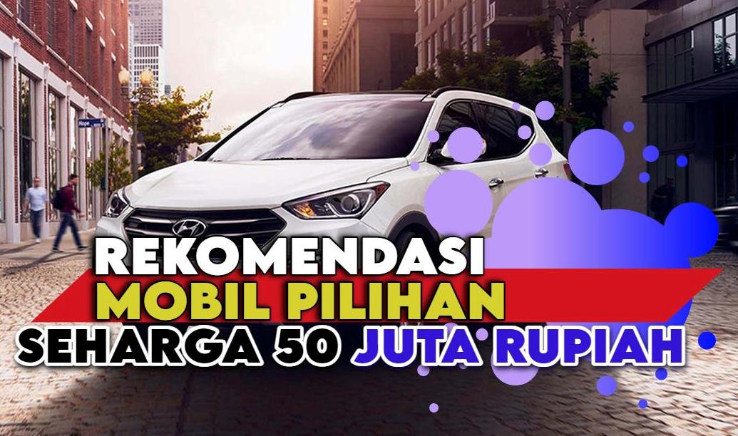 Mobil Pilihan Seharga 50 Juta Rupiah, Sangat Irit Bahan Bakar, Siap Dibawa Mudik Lebaran 2024