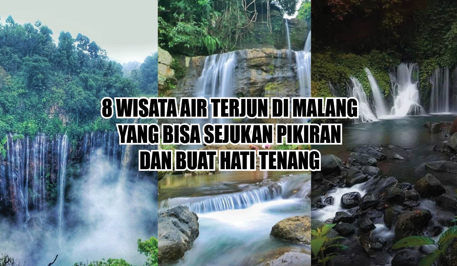 8 Wisata Air Terjun di Malang yang Bisa Sejukan Pikiran dan Buat Hati Tenang, Nomor 3 Serasa di Kahyangan