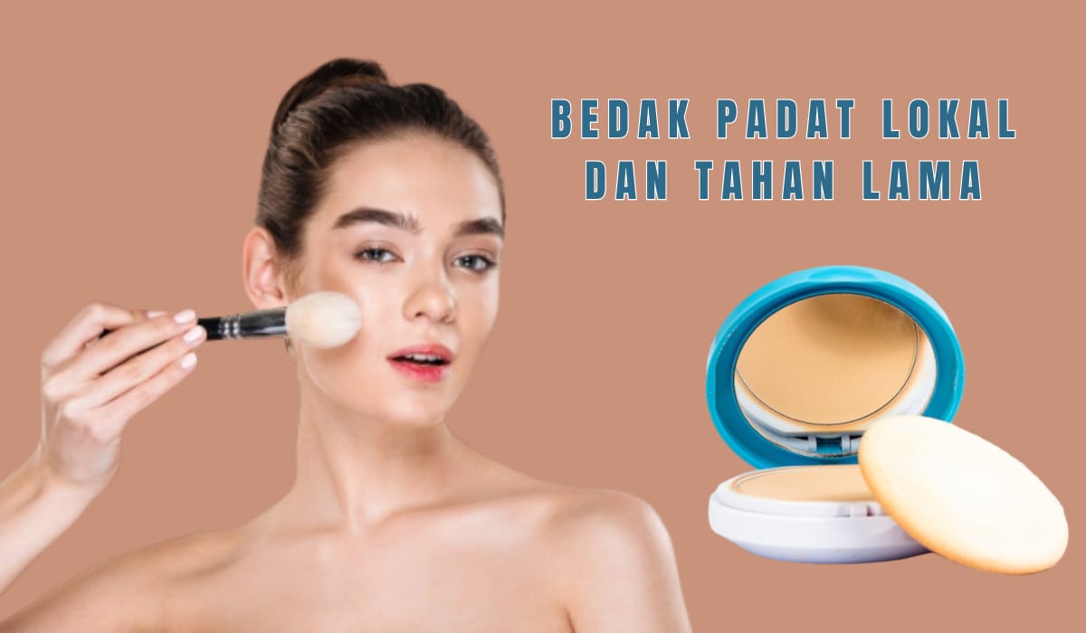 5 Merek Bedak Padat Lokal, Formulanya Ringan Tapi Bikin Make Up Lebih Tahan Lama