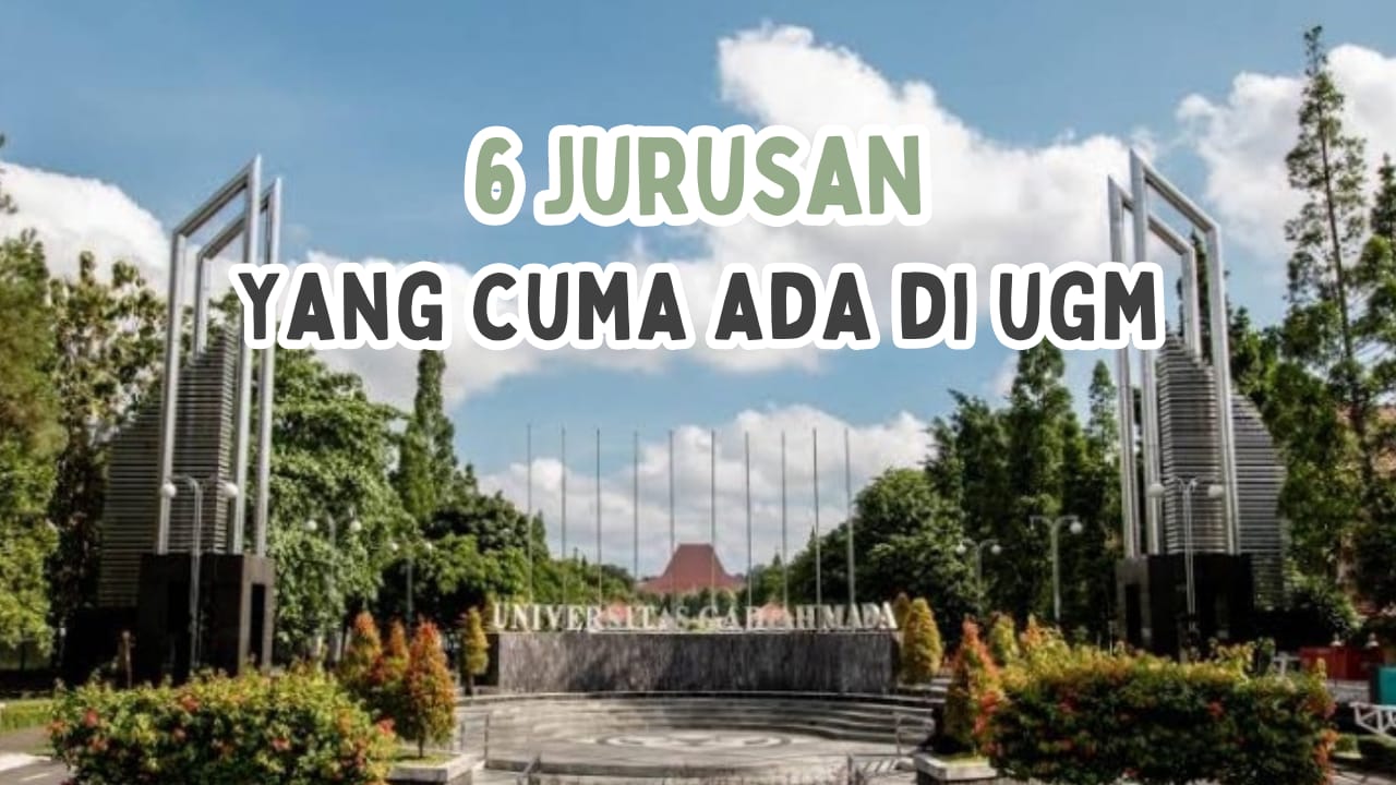 6 Jurusan Kuliah Cuma Ada di UGM, Kampus Terbaik QS WUR 2024, Kamu Minat?