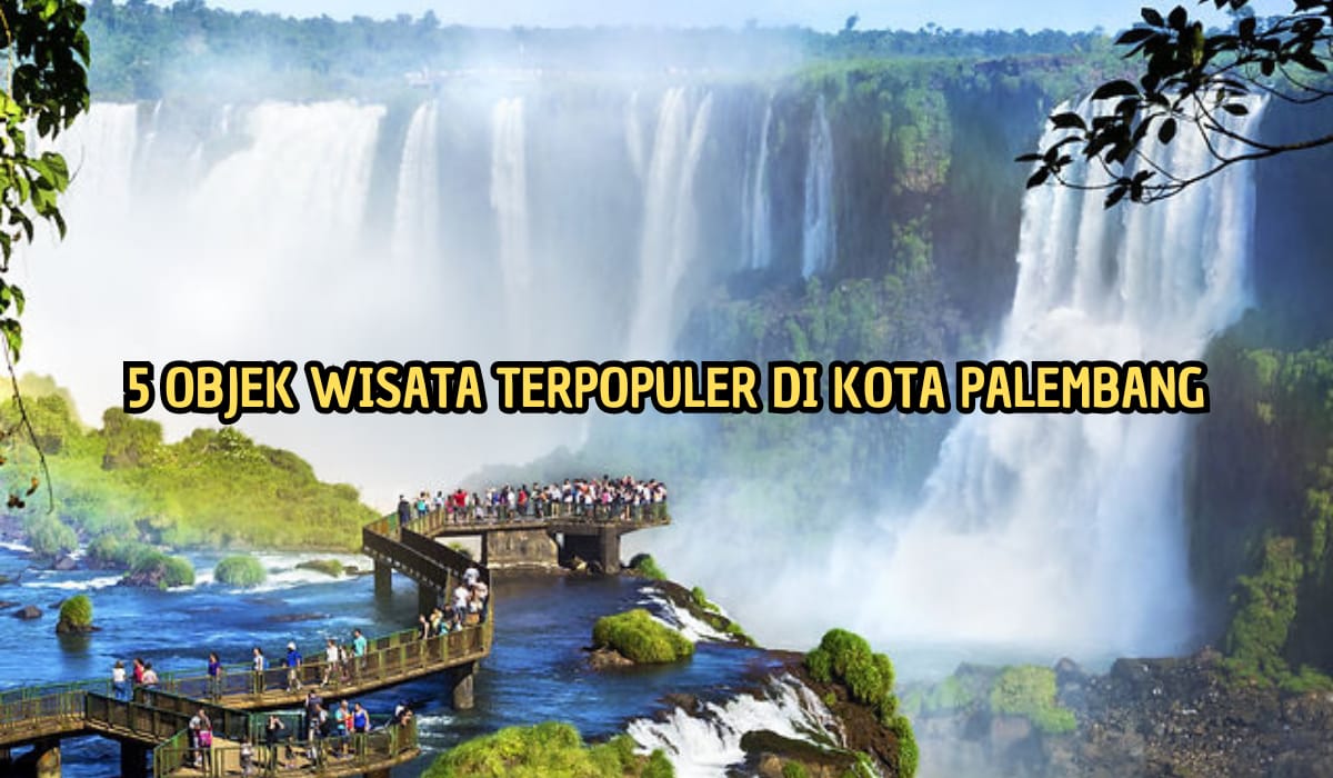 Bikin Happy Seharian, Ini 5 Objek Wisata Paling Populer di Palembang, Sore Hari Lebih Memukau!