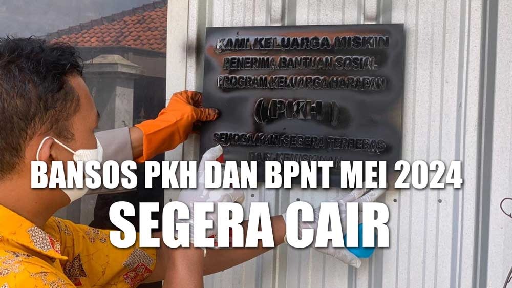 Bansos PKH dan BPNT Mei 2024 Segera Cair, Ini Ciri-ciri KPM yang Menerima dan Gagal 