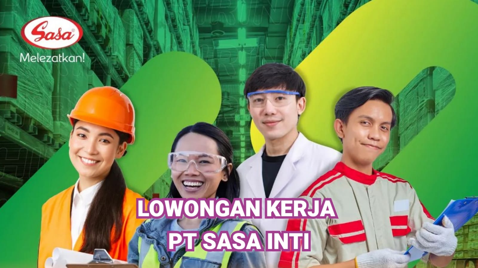 PT Sasa Inti (SASA) Buka Lowongan Kerja Lulusan SMK Terbaru, Ini Posisi dan Begini Cara Lamarnya!