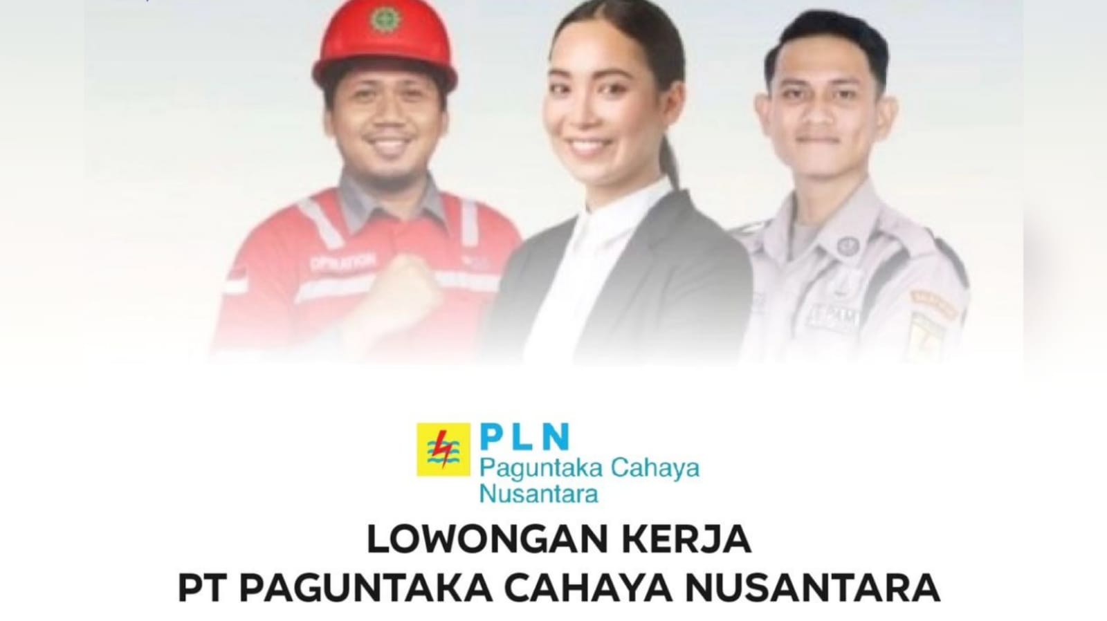 Dibuka 3 Lowongan Kerja untuk 5 wilayah penempatan dari PLN Group PT Paguntaka Cahaya Nusantara Cek Disini