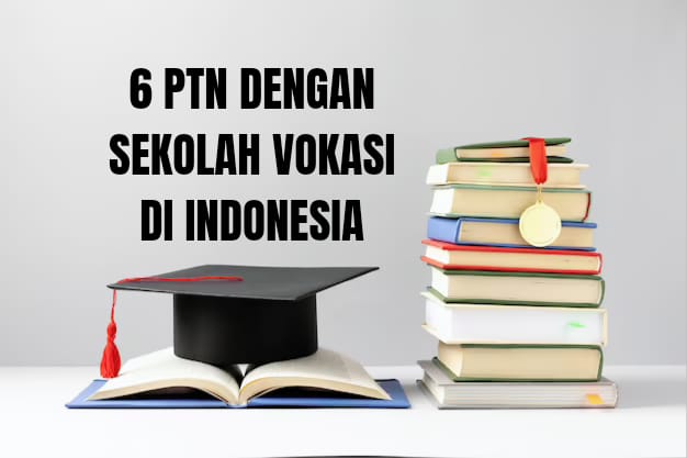 6 PTN yang Memiliki Sekolah Vokasi di Indonesia, Deretan Kampus QS WUR 2024!