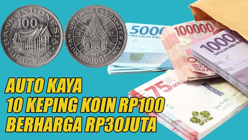 Buruan Cari Koin 100 Rupiah Ini! Kolektor Berani Beli Rp30 Juta Per 10 Keping 