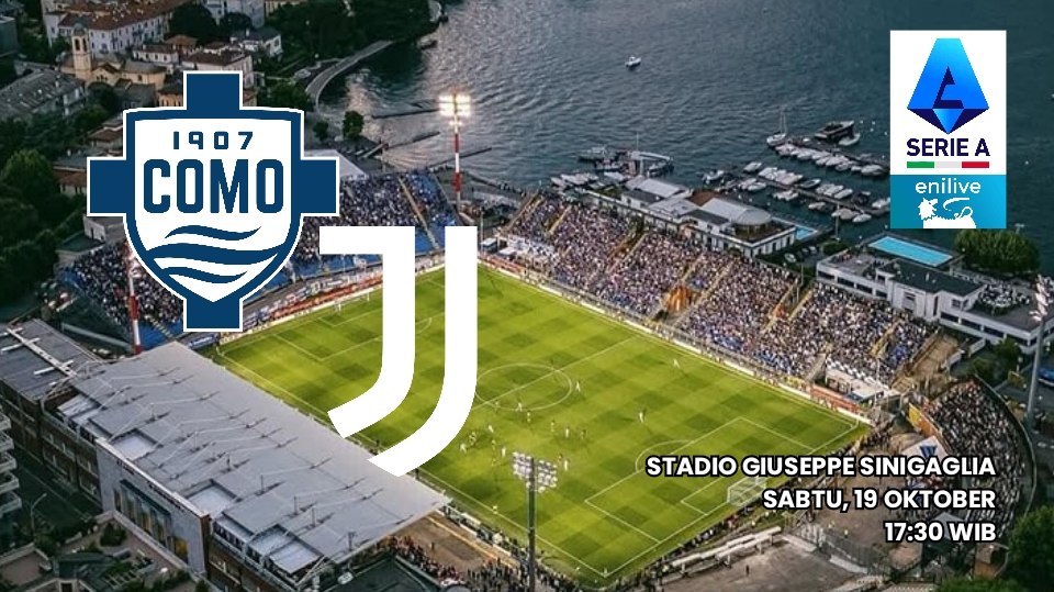 Serie A Como vs Juventus - Prediksi Lengkap, Preview dan Susunan Pemain