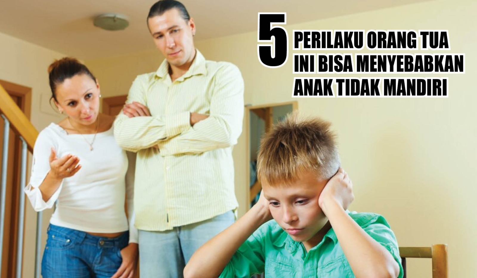 Jangan Lakukan! 5 Perilaku Orang Tua Ini Bisa Menyebabkan Anak Tidak Mandiri