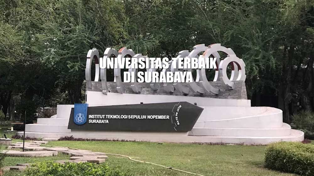 27 Universitas Terbaik di Surabaya, Negeri dan Swasta yang Masuk Rangking Dunia, Ada UNAIR, ITS, UK Petra