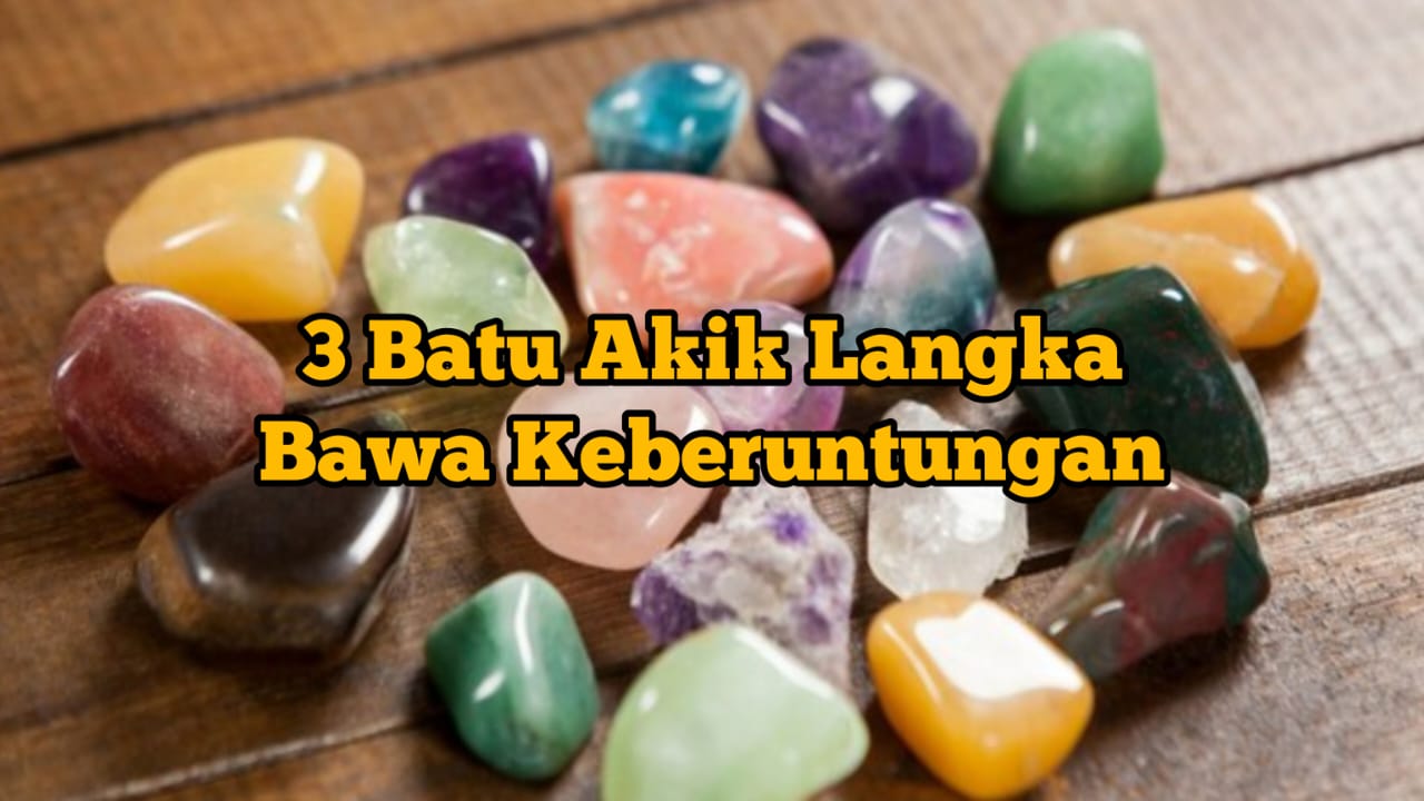 Koleksi Berharga bagi Pecinta Permata, 3 Batu Akik Langka Ini Membawa Keberuntungan