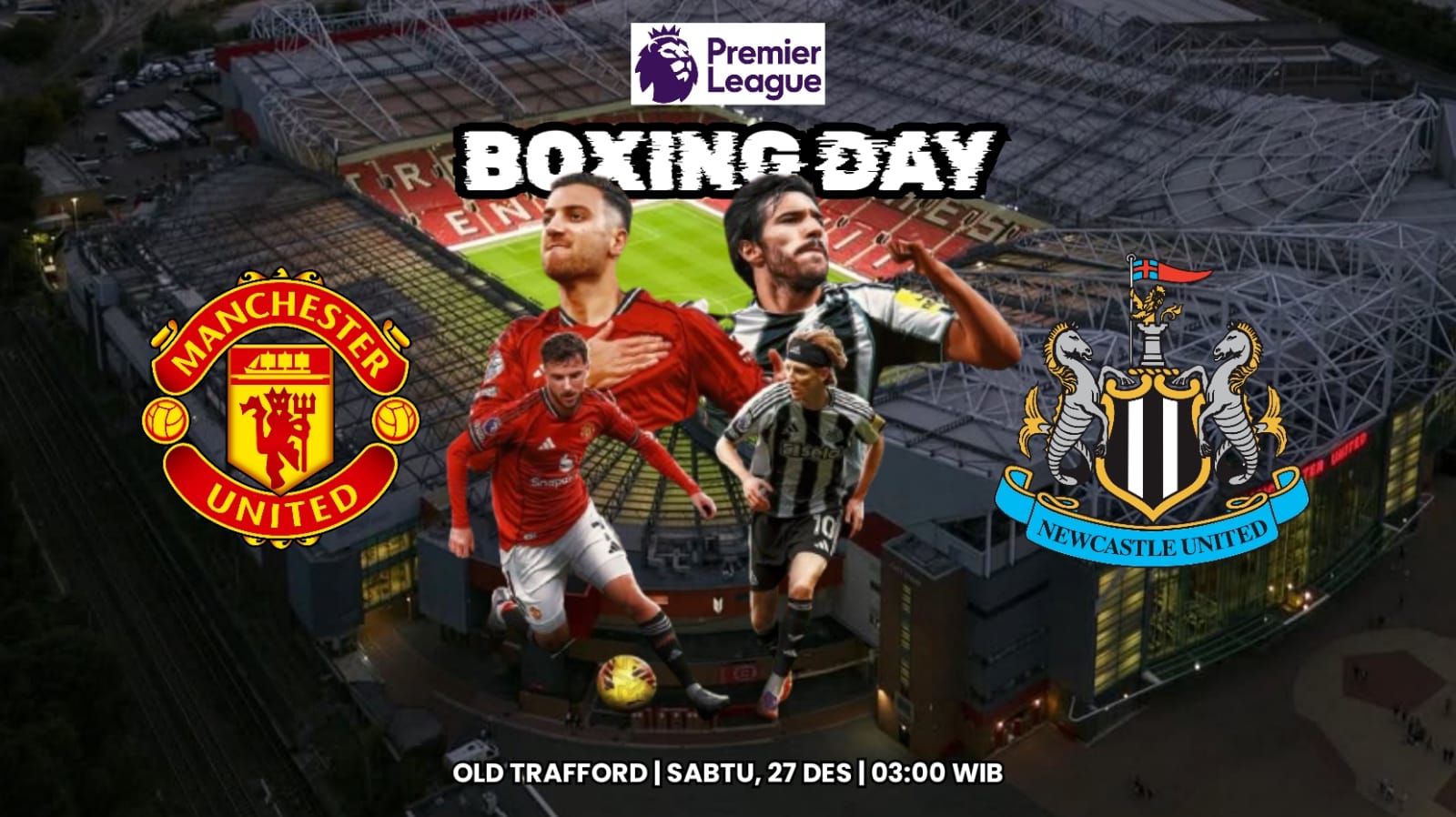 Prediksi Manchester United vs Newcastle United - Laga Boxing Day Liga Premier yang Tak Boleh Dilewatkan