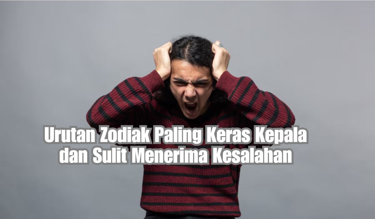 6 Zodiak Paling Keras Kepala dan Sulit Menerima Kesalahan, Taurus Atau Capricorn Juaranya?