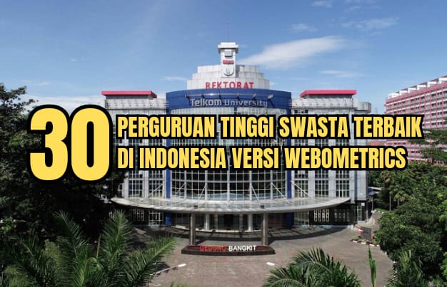 30 Perguruan Tinggi Swasta Terbaik 2023 Di Indonesia Versi Webometrics ...