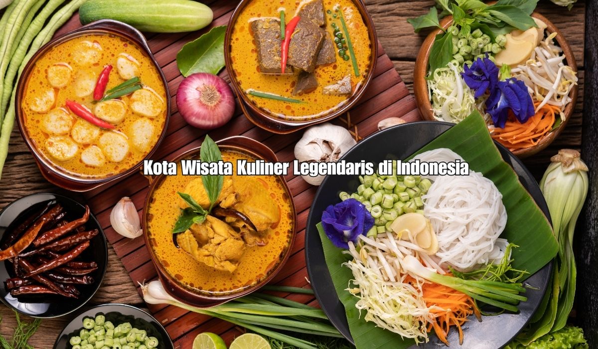 4 Kota Terkenal dengan Wisata Kuliner Paling Enak di Indonesia, Makanan Khas Paling Legendaris!