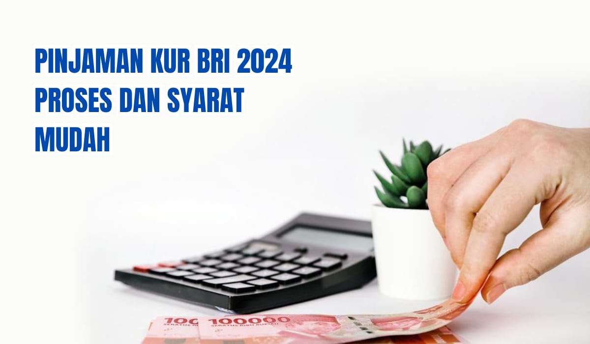 KUR TKI BRI 2024! Proses dan Syarat Mudah, Cair Hingga Rp25 Juta