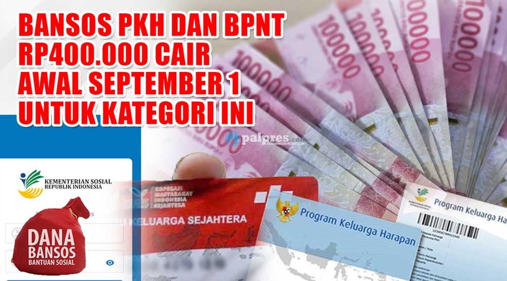 KPM Merapat, Bansos PKH dan BPNT Rp400.000 Cair Awal September untuk Kategori Ini