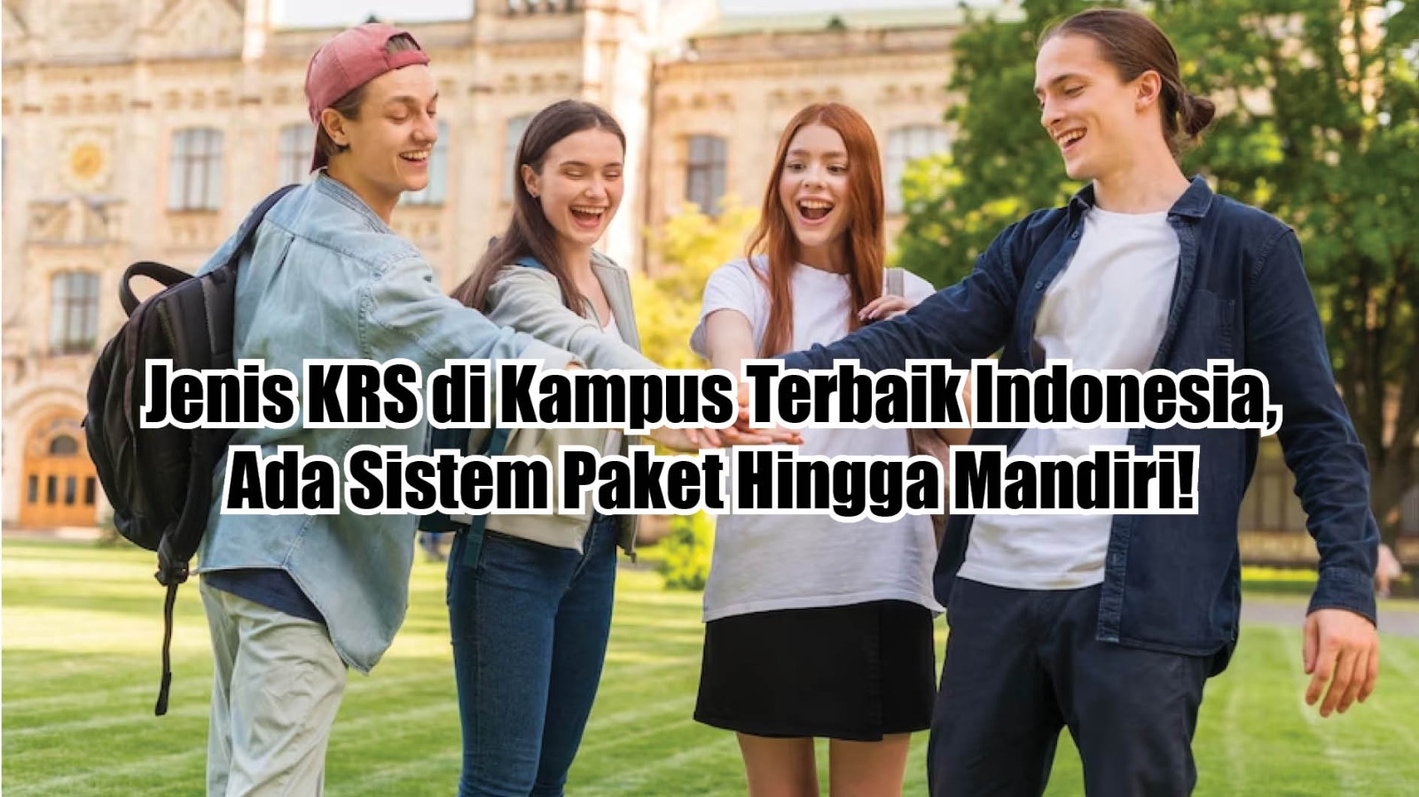 Maba Wajib Tahu! 3 Jenis KRS di Kampus Terbaik Indonesia, Ada Sistem Paket Hingga Mandiri!