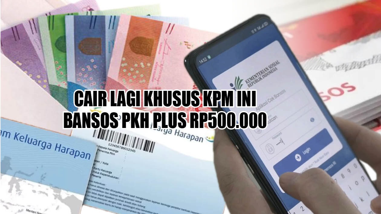 Yeay Berkah Juli! Bansos PKH Plus Rp500 Ribu Periode Juli-September 2023 Cair Lagi Khusus KPM Ini