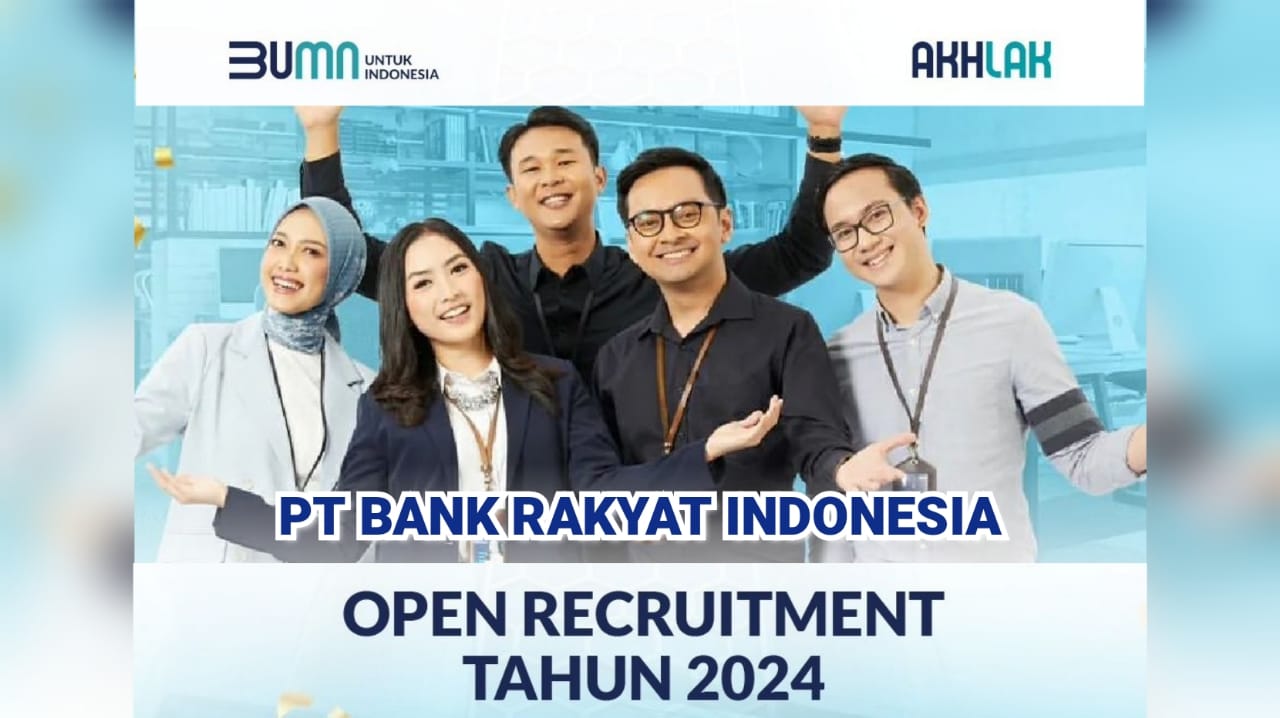 BUMN Bank Rakyat Indonesia Buka Lowongan Kerja Fresh Graduate Lulusan D3-S1 Semua Jurusan, Simak Cara Lamarnya