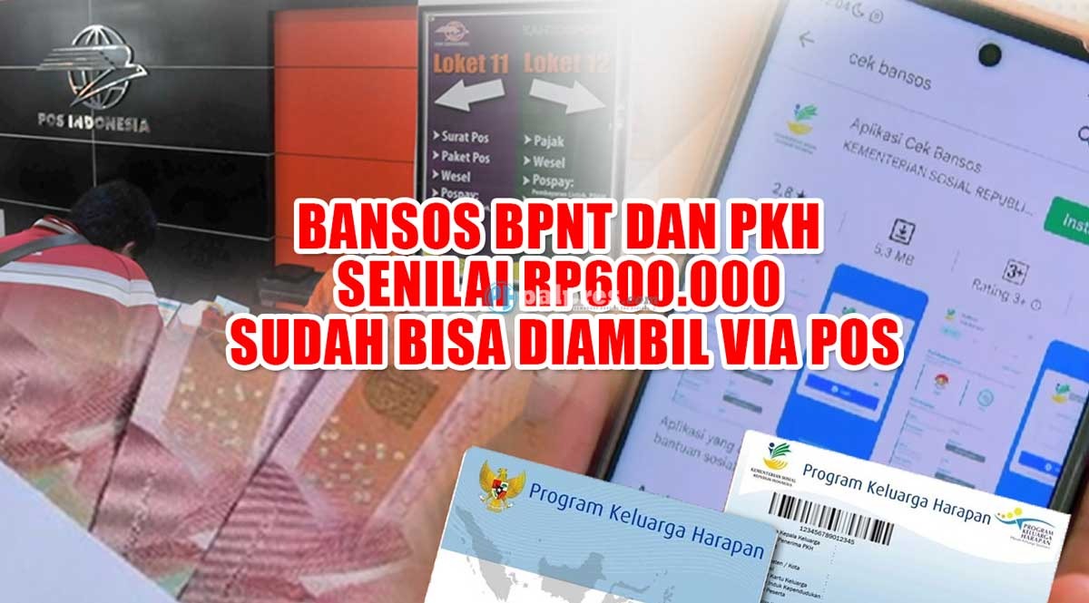 Resmi Cair! Bansos BPNT dan PKH Senilai Rp600.000 Sudah Bisa Diambil Via Pos, KPM Siapkan Ini Ya!