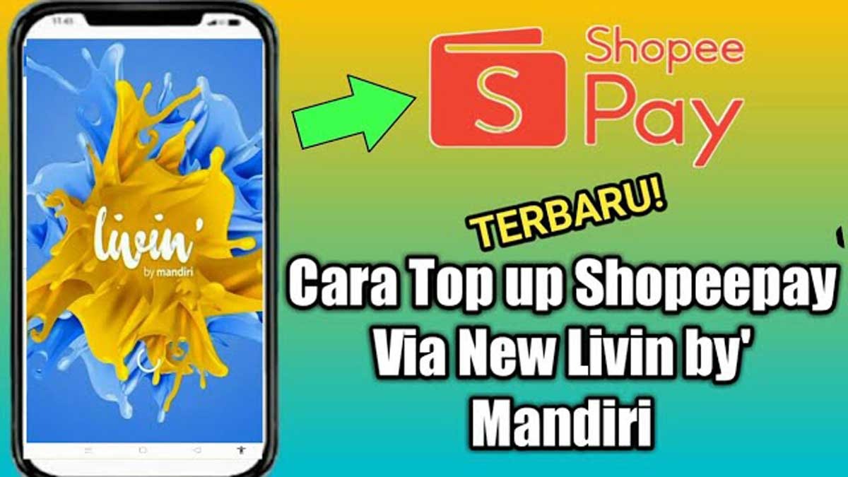 Ga Pake Ribet! Ini Cara Top Up ShopeePay di Livin' by Mandiri