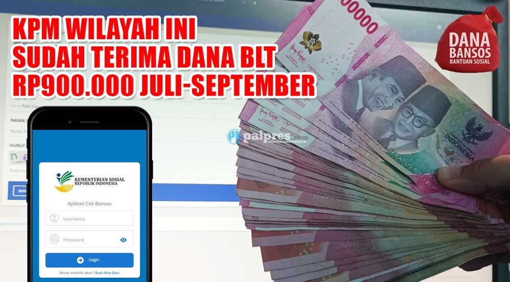 KPM Wilayah Ini Sudah Terima Dana BLT Rp900.000 Juli-September, Cek Daeramu di Sini